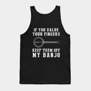 Strumming with Attitude: Keep Your Fingers Off My Banjo! Tank Top